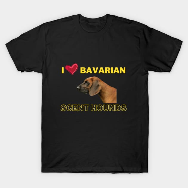 I Love Bavarian Scent Hounds T-Shirt by greygoodz